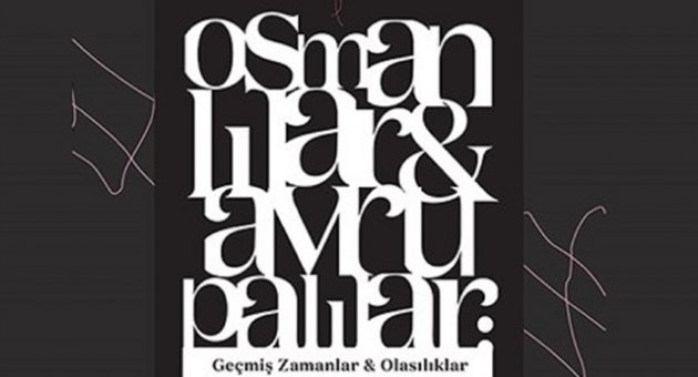 Sergi: Osmanlılar ve Avrupalılar: Geçmiş Zamanlar ve Olasılıklar
